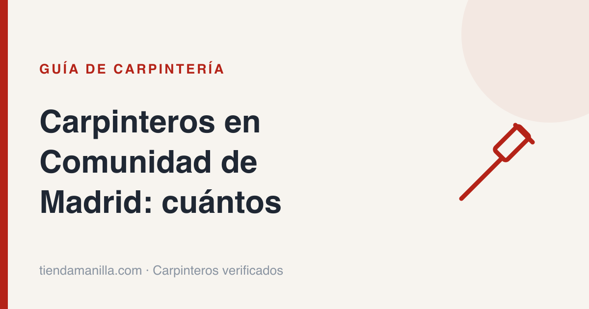 Carpinteros en Comunidad de Madrid: cuántos hay y qué hacen